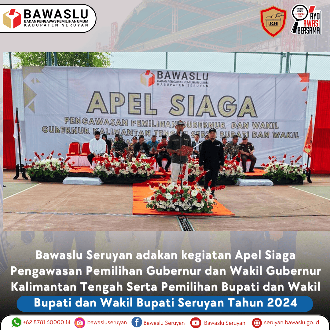 Berita: Bawaslu Seruyan Adakan Kegiatan Apel Siaga Pengawasan Pemilihan Gubernur dan Wakil Gubernur Kalimantan Tengah Serta Pemilihan Bupati dan Wakil Bupati Seruyan Tahun 2024