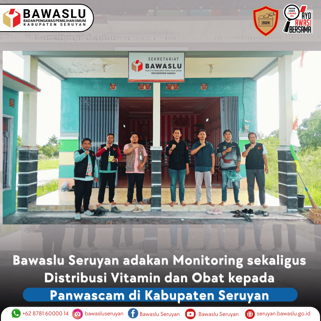 Bawaslu Seruyan Adakan Monitoring sekaligus Distribusi Vitamin dan Obat kepada Panwascam di Kabupaten Seruyan