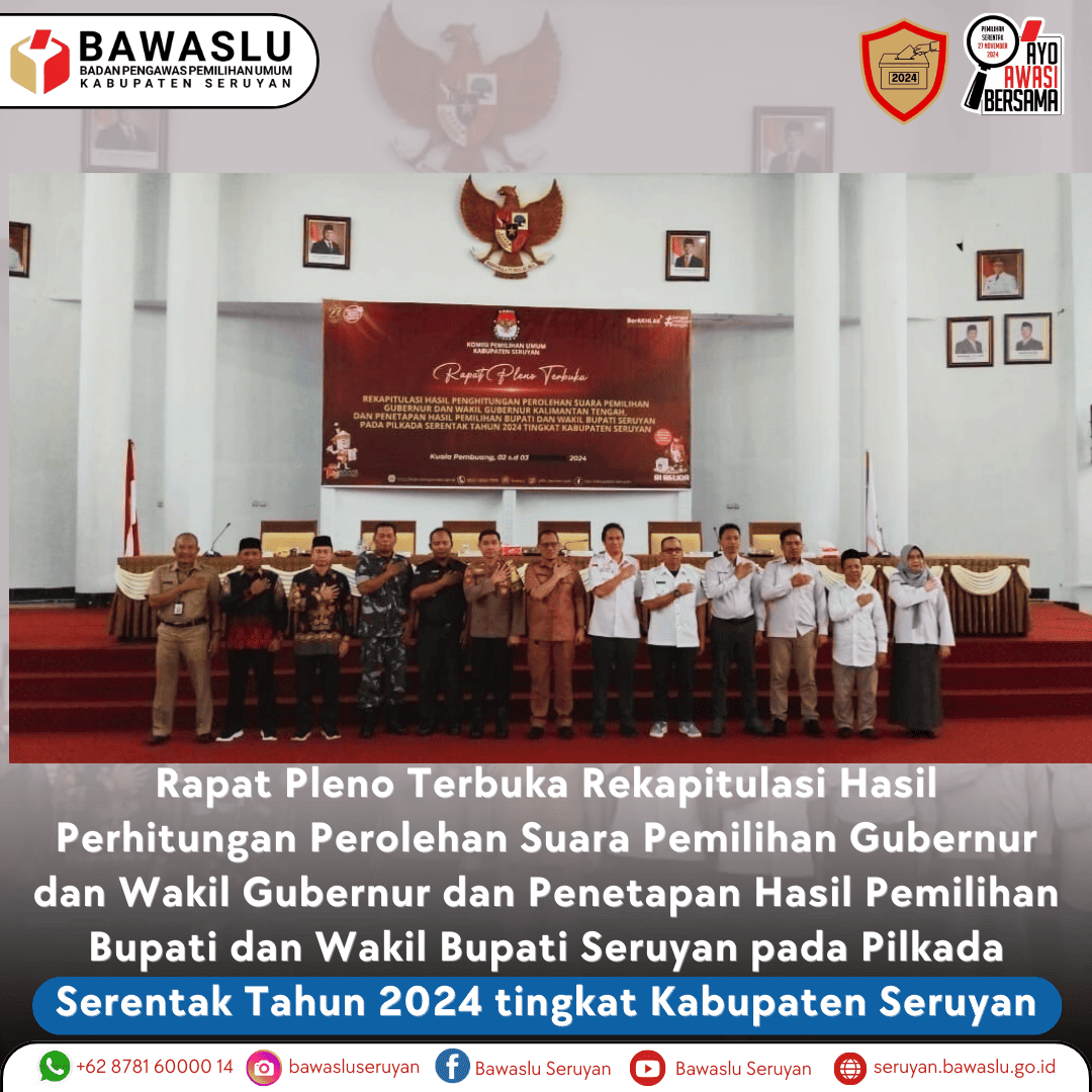 Rapat Pleno Terbuka Rekapitulasi Hasil Perhitungan Perolehan Suara Pemilihan Gubernur dan Wakil Gubernur dan Penetapan Hasil Pemilihan Bupati dan Wakil Bupati Seruyan pada Pilkada Serentak Tahun 2024 tingkat Kabupaten Seruyan
