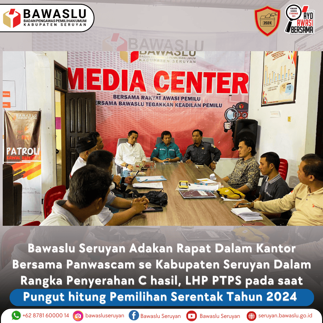 Bawaslu Seruyan Adakan Rapat Dalam Kantor Bersama Panwascam se Kabupaten Seruyan Dalam Rangka Penyerahan C hasil, LHP PTPS pada saat Pungut hitung Pemilihan Serentak Tahun 2024