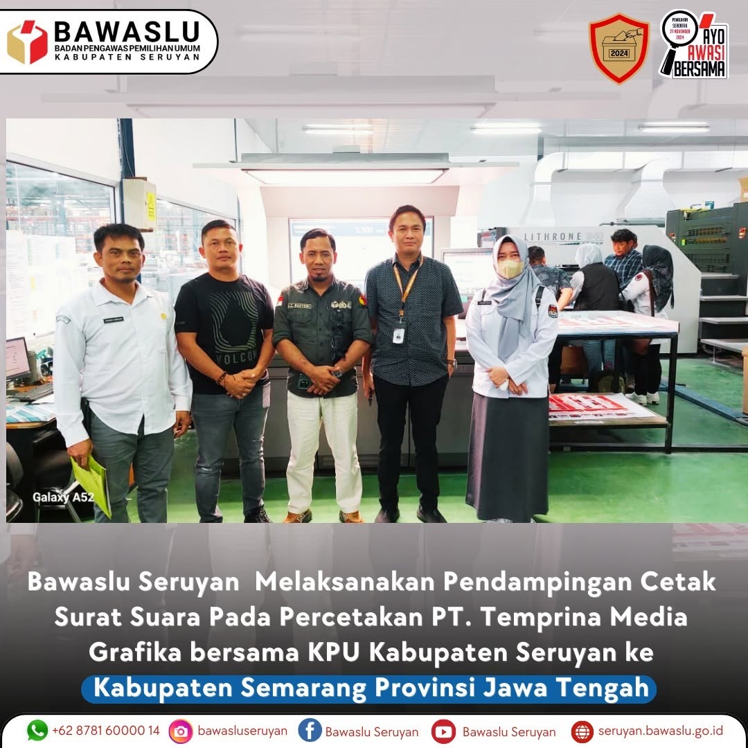 Bawaslu Seruyan Melaksanakan Pendampingan Cetak Surat Suara Pada Percetakan PT. Temprina Media Grafika bersama KPU Kabupaten Seruyan ke Kabupaten Semarang Provinsi Jawa Tengah