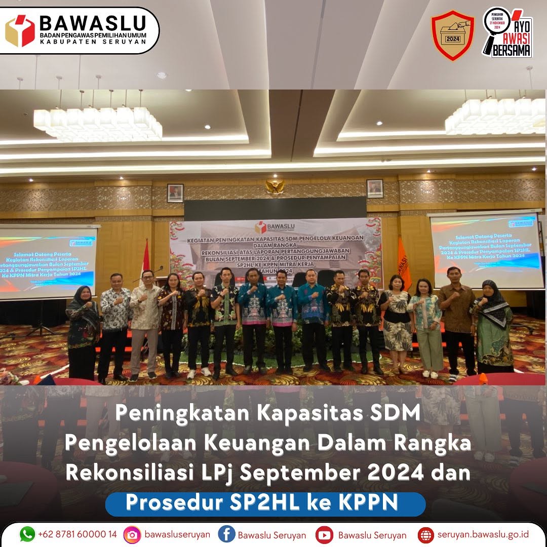 Bawaslu Seruyan Menghadiri Kegiatan Peningkatan Kapasitas SDM Pengelolaan Keuangan Dalam Rangka Rekonsiliasi LPj September 2024 dan Prosedur SP2HL ke KPPN
