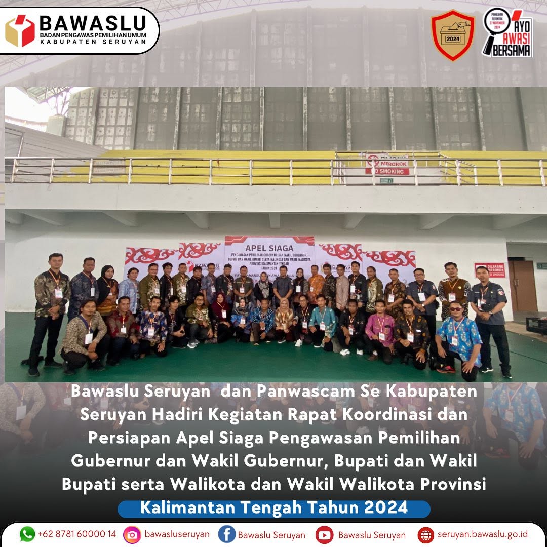 Bawaslu Seruyan dan Panwascam se Kabupaten Seruyan Hadiri Kegiatan Rapat Koordinasi dan Persiapan Apel Siaga Pengawasan Pemilihan Gubernur dan Wakil Gubernur, Bupati dan Wakil Bupati serta Walikota dan Wakil Walikota Provinsi Kalimantan Tengah Tahun 2024