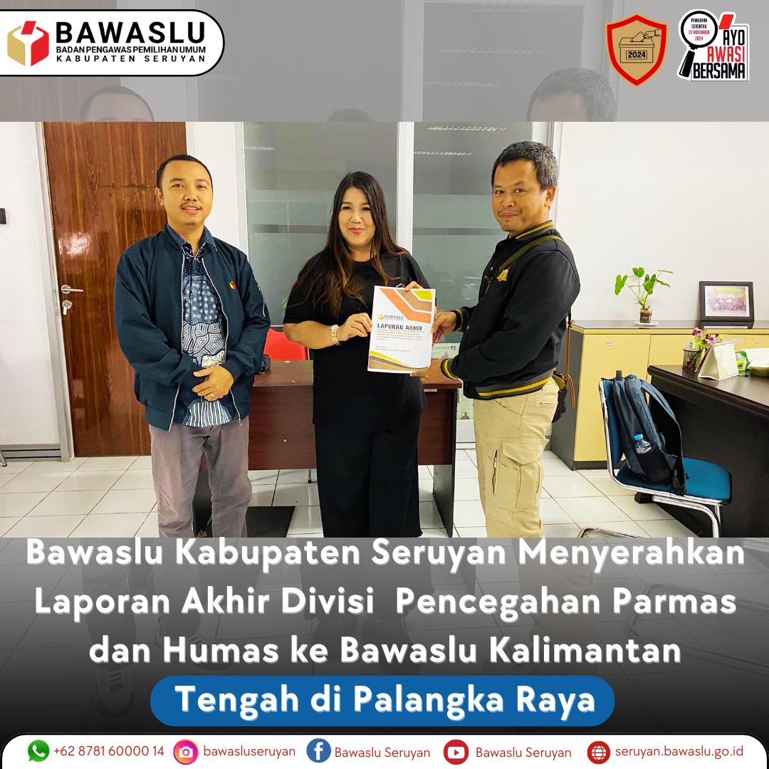 Bawaslu Seruyan Serahkan Laporan Akhir Divisi P2H ke Bawaslu Kalteng di Palangka Raya