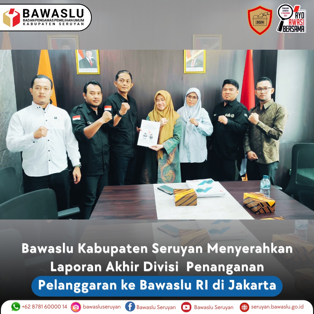 Bawaslu Seruyan Serahkan Laporan Akhir Divisi Penanganan Pelanggaran ke Bawaslu RI di Jakarta
