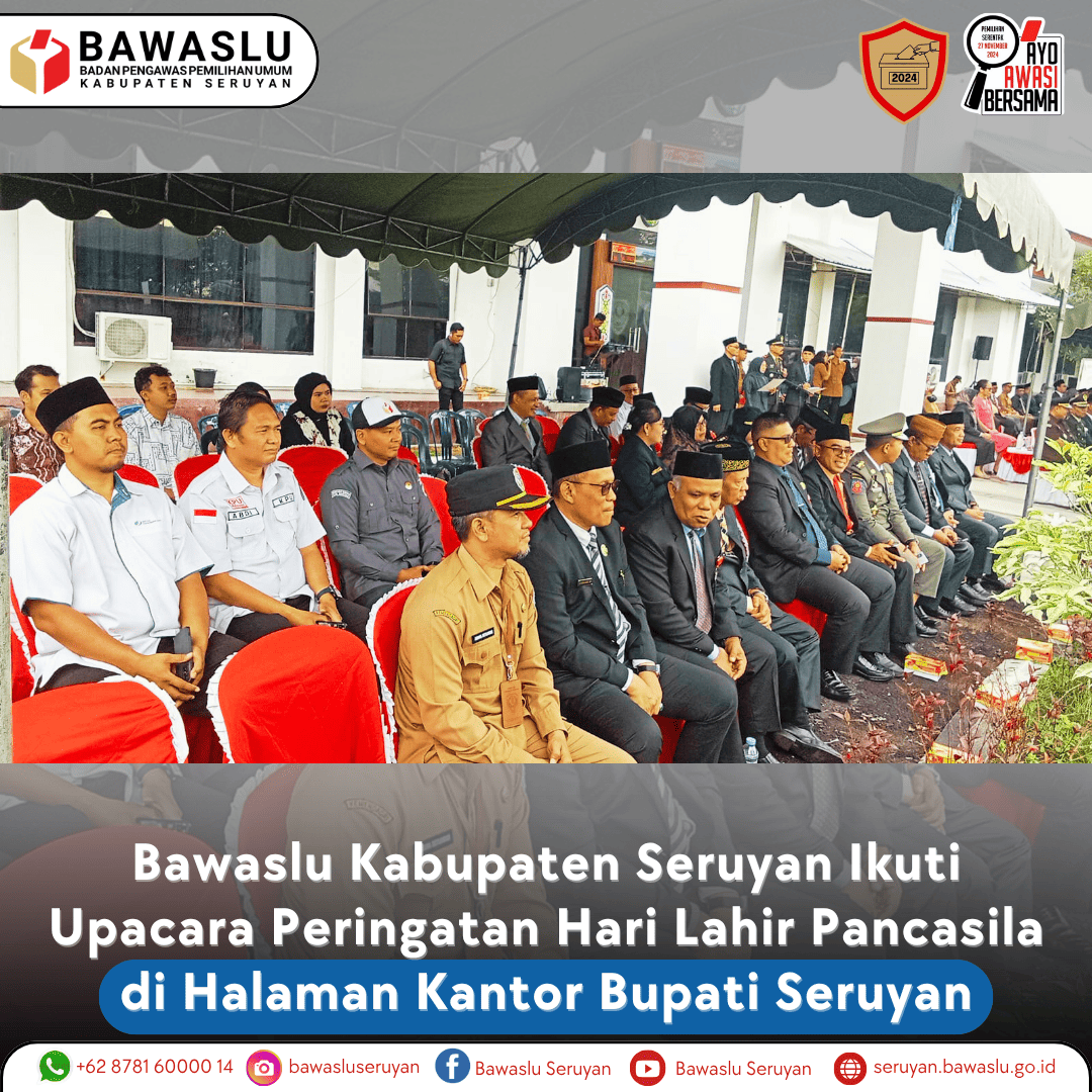 Bawaslu Kabupaten Seruyan Menghadiri Ikuti Upacara Peringatan Hari Lahir Pancasila di Halaman Kantor Bupati Seruyan