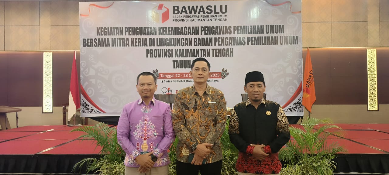 Bawaslu Kabupaten Seruyan Hadiri Kegiatan Penguatan Kelembagaan Pengawas Pemilu Bersama Mitra Kerja