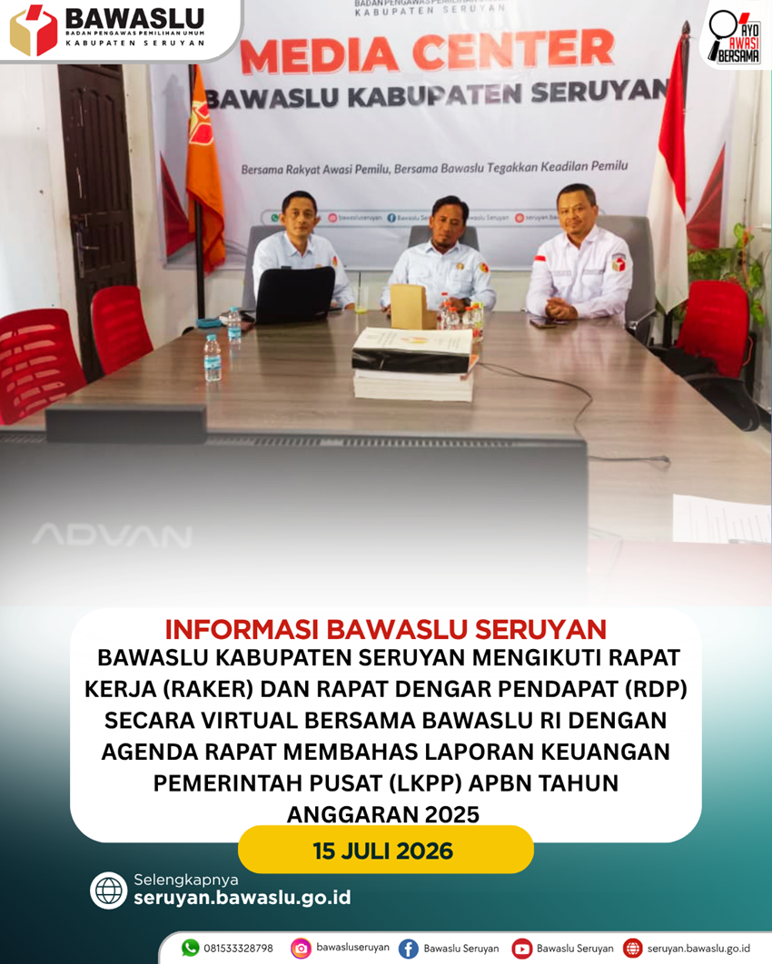 Bawaslu Kabupaten Seruyan Ikuti Rapat Kerja dan Rapat Dengar Pendapat Bersama Bawaslu RI Bahas LKPP APBN Tahun Anggaran 2025
