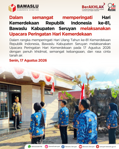 Bawaslu Seruyan Gelar Upacara HUT Ke-81 Kemerdekaan RI, Teguhkan Komitmen Menjaga Demokrasi