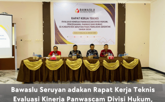 Rapat Kerja Teknis Evaluasi Kinerja Panwascam Divisi Hukum, Pencegahan, Parmas dan Humas Se-Kabupaten Seruyan Pada Pemilihan Serentak Tahun 2024