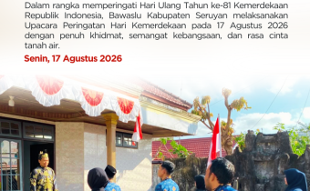 Bawaslu Seruyan Gelar Upacara HUT Ke-81 Kemerdekaan RI, Teguhkan Komitmen Menjaga Demokrasi